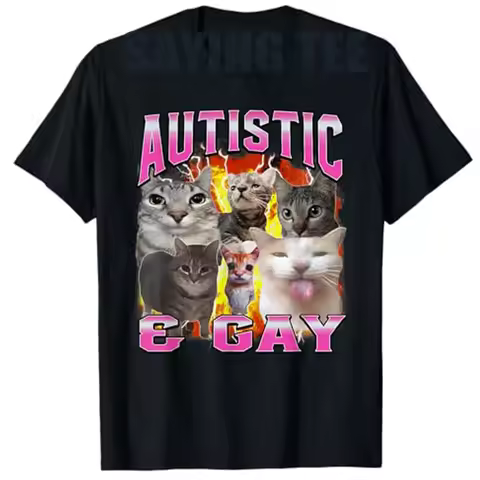 Autistic and Gay Hilarious Cat Meme Bootleg Unhinged Meme T-Shirt Humor Lgbt Kitty Lover Sarcastic S