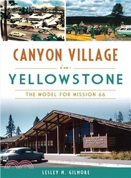 Canyon Village in Yellowstone ─ The Model for Mission 66