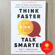 Think Faster Talk Smarter: How to Speak Successfully When Youre Put on the Spot By Matt Abrahams ebo