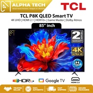 TCL 85‘’ P8K QLED Smart TV 4K UHD | HDMI 2.1 | HDR10+ | Game Master | Dolby Atmos | 2 Years Warranty