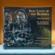 PAST LIVES OF THE BUDDHA: WAT SICHUM (ART ARCHITECTURE AND INSCRIPTIONS) ฉบับอังกฤษ