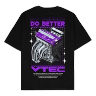 Kaos Engine VTEC Honda Do Berter T-Shirt IVTECH DOHC JDM Japanese Car Modification Unisex Clothing T