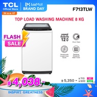 TCL เครื่องซักผ้าฝาบน ขนาด 8 Kg. สีขาว รุ่น F713TLW/F708TLG ฝาครอบกระจกนิรภัย ปรับสมดุลถังอัตโนมัติ ง่ายต่อการใช้งาน