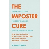 [Preloved A+] The Imposter Cure: Escape the mind-trap of imposter syndrome by Dr. Jessamy Hibberd Pu