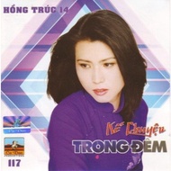CD 2164. CDCD117 - Hong Truc 14 - High quality Ke Chuyen Trong Dem - cd