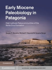 Early Miocene Paleobiology in Patagonia Sergio F. Vizcaíno