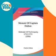 [100% Original Books] - Memoir of Captain Dalton : Defender of Trichinopol by Charles Dalton (US edi