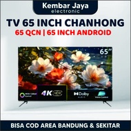 LED CHANGHONG 65 INCH GOOGLE TV SMART - U 65 QCN1