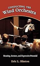Conducting the Wind Orchestra: Meaning, Gesture, and Expressive Potential