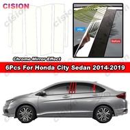 6Pcs Glossy Chrome PC Material Mirror Effect Car Door Window Center Middle B C Pillar Post Column Cover Trim Sticker For Honda City Sedan GM 2014-2019