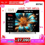 [NEW 2025] TCL ทีวี 85 นิ้ว 4K QLED Colorful Google TV รุ่น 85T6C HVA Panel ระบบปฏิบัติการ Google/Ga