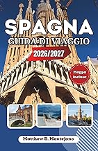 SPAGNA GUIDA DI VIAGGIO 2026/2027: La guida definitiva per gli addetti ai lavori