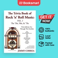The Trivia Book of Rock 'N' Roll Music: The '50s, '60s, & '70s by Correa, Jimmy | Pa | 9780595456819