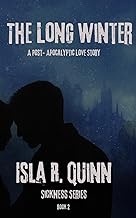 The Long Winter: A Post- Apocalyptic Love Story (Sickness, Band 2)