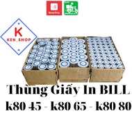 THÙNG GIẤY IN BILL K80 45 K80 65 K80 80 GIẤY IN HÓA ĐƠN KHỔ 80MM GIẤY IN NHIỆT KHỔ 80MM