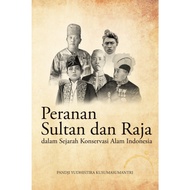 Peranan Sultan Dan Raja Dalam Sejarah Konservasi Alam Indonesia (ebook)