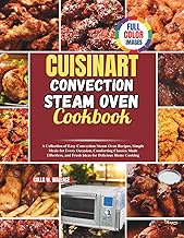 Cuisinart Convection Steam Oven Cookbook: A Collection of Easy Convection Steam Oven Recipes, Simple