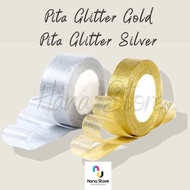 Pita Glitter Gold / Pita Glitter Silver / Pita Gold / Pita Silver / Pita Emas | ukuran 3/4