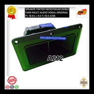 A212 SPEAKER TWITER ORIGINAL 100% VOCAL SPIKER SPK SPEAKER NEODYMIUM H85 PASSIVE AUDIO DOUBLE 150W M