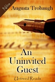 An Uninvited Guest Augusta Trobaugh