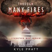 Through Many Fires Kyle Pratt