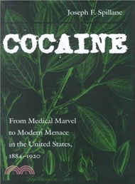 Cocaine ─ From Medical Marvel to Modern Menace in the United States, 1884-1920