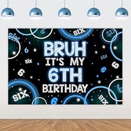 Bruh It’s My 6th Birthday Decor 4.92*3.28ft Bruh It’s My 6th Birthday Backdrop Banner Blue Black 6th