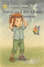 Kessi und das kleine Donnerwetter: Ein liebevolles Kinderbuch über Mut, Gefühle und Gewitter – mit K