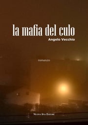 La mafia del culo Angelo Vecchio