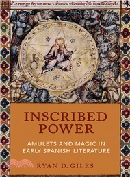 16963.Inscribed Power ─ Amulets and Magic in Early Spanish Literature