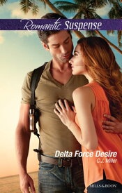 Delta Force Desire【電子書籍】[ C.j. Miller ]