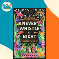 [100% Original Books] - Never Whistle at Night - An Indigenous Dark Fic by Theodore Van Alst (UK edi