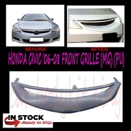 HONDA CIVIC FD '06-08 FRONT GRILLE (MG) (PU) BODYKIT LIP