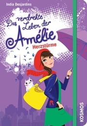 Das verdrehte Leben der Amélie, 7, Herzstürme India Desjardins