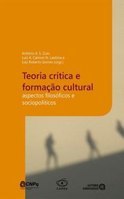 Teoria crítica e formação cultural Antônio A. S. Zuin