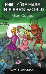 Molly of Mars in Pirra's World: Alien Cages Wyatt Davenport