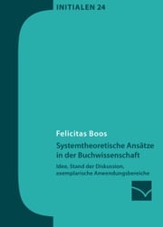 Systemtheoretische Ansätze in der Buchwissenschaft Felicitas Boos
