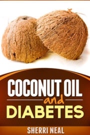 Coconut Oil and Diabetes Sherri Neal