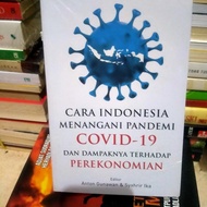 ORIGINAL INDONESIAN WAYS TO WIN COVID-19 PANDEMICS AND ITS DAMAGE TO P