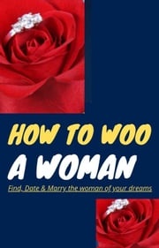 HOW TO WOO A WOMAN Suzy Reynolds