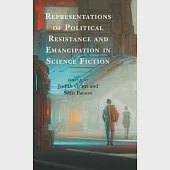 Representations of Political Resistance and Emancipation in Science Fiction