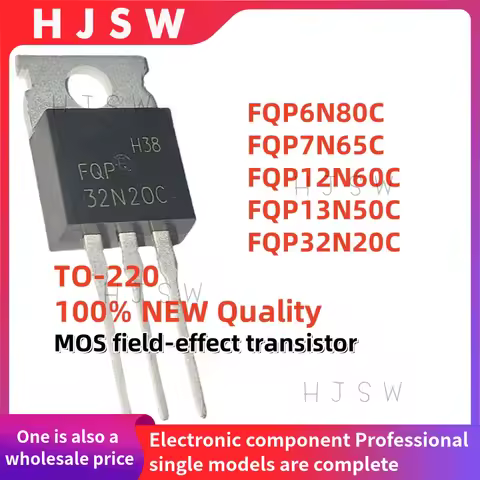 10PCS 100% NEW FQP6N80C 6N80C FQP7N65C 7N65C FQP12N60C 12N60C FQP13N50C 13N50C FQP32N20C TO-220 MOS