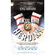 Akulah Si Heroin- Syu Ariani