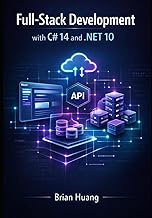 Full-Stack Development with C# 14 and .NET 10: Create Robust APIs, Blazor Frontends, and Cloud Servi