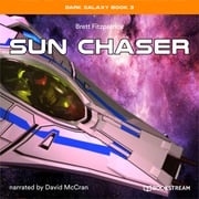 Sun Chaser - Dark Galaxy Book, Book 3 (Unabridged) Brett Fitzpatrick