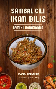 SAMBAL CILI API IKAN BILIS BYNIKI HOMEMADE -200GM. NO MSG. PREMIUM TASTE.