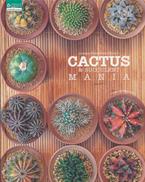 Cactus &amp; Succulent Mania รวมพลคนรักแคคตัสและไม้อวบน้ำ (ปกแข็ง) ภวพล ศุภนันทนานนท์