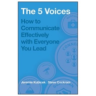 The 5 Voices - How To Communicate Effectively With Everyone You Lead