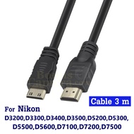 สาย HDMI ยาว 3m ต่อกล้องนิคอน D3200,D3300,D3400,D3500,D5200,D5300,D5500,D5600,D7000,D7100,D7200,D750