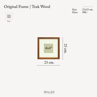 SKILLED กรอบรูปไม้จริง ไม้สัก | Original Frame